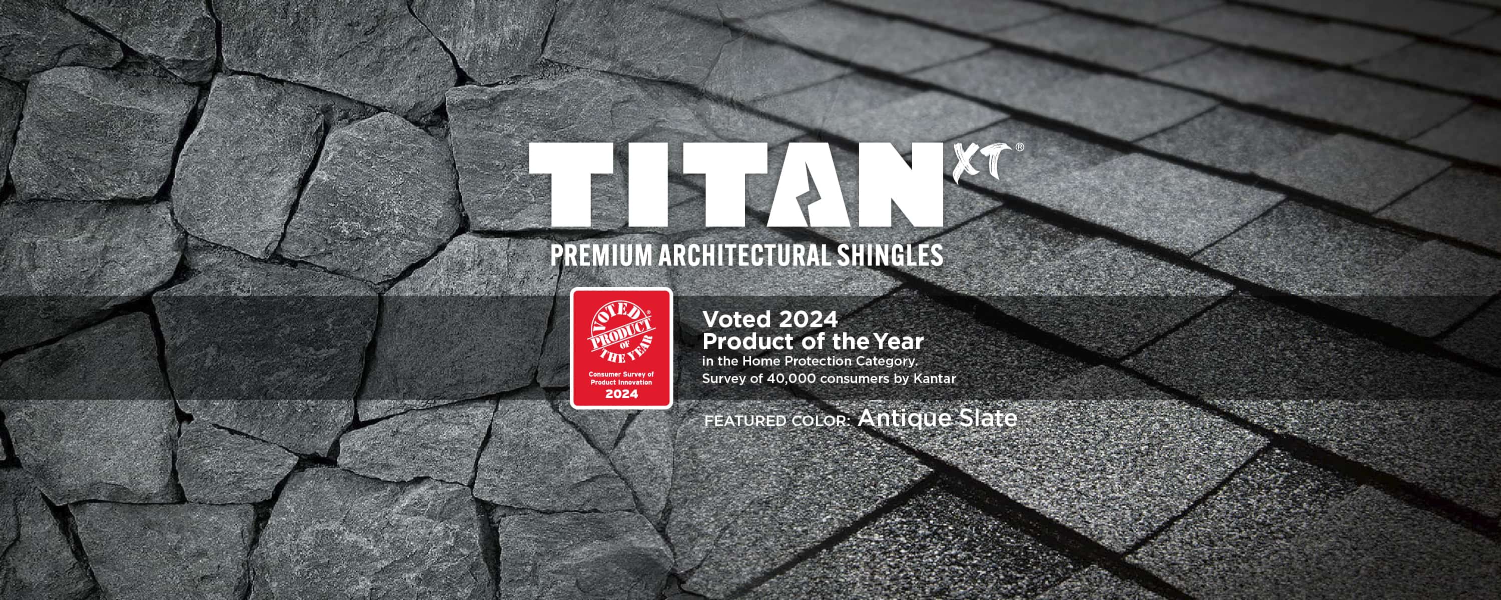 Titan XT 2024 Product of the Year - Antique Slate